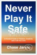 Kniha: Never Play It Safe (Chase Jarvis). HarperCollins, 2024