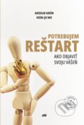 Kniha: Potrebujem reštart (Anselm Grün a Wu Hsin-Ju)