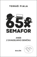 Kniha: 65x Semafor (Tomáš Fiala). Galén, 2024