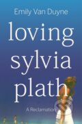 Kniha: Loving Sylvia Plath (Emily Van Dixhoorn). W. W. Norton & Company, 2024