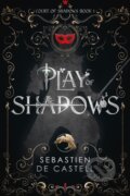 Play of Shadows - Sebastien de Castell, Arcadia, 2024