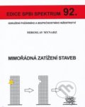 Mimořádná zatížení staveb - Miroslav Mynarz, Sdružení požárního a bezpečnostního inženýrství, 2015