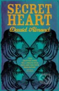 Secret Heart - David Almond, Hodder and Stoughton, 2013