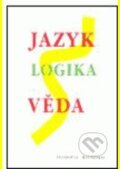 Kniha: Jazyk - logika - věda (Filosofia). Filosofia, 2005