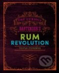 The Curious Bartender&#039;s Rum Revolution - Tristan Stephenson, Ryland, Peters and Small, 2017