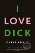 I Love Dick - Chris Kraus, 2016