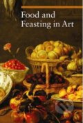 Kniha: Food and Feasting in Art (Silvia Malaguzzi). Getty Publications, 2008