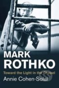 Kniha: Mark Rothko (Annie Cohen-Solal). Yale University Press, 2016