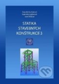 Statika stavebných konštrukcií 3 - Daniela Kuchárová, Gabriela Lajčáková, Jozef Melcer, EDIS, 2017