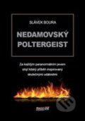 Nedamovský poltergeist - Slávek Boura, Pragoline, 2017