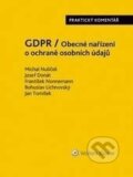 GDPR / Obecné nařízení o ochraně osobních údajů (2016/679/EU) - Michal Nulíček, Josef Donát a kolektiv, Wolters Kluwer ČR, 2017