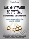 Jak se vymanit ze systému - Vadim Zeland, Eugenika, 2017