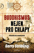 Buddhismus nejen pro chlapy - Gerry Stribling, 2017