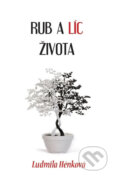 Kniha: Rub a líc života (Ludmila Hénková). SNM, 2017
