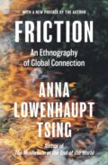 Kniha: Friction (Anna Lowenhaupt Tsing). Princeton University Press, 2024