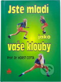 Kniha: Jste mladí jako vaše klouby : pohyb, sport, výživa, léčba (Horst Cotta). Baronet, 1995