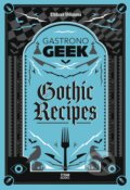 Kniha: Gastronogeek Gothic Recipes (Thibaud Villanova)