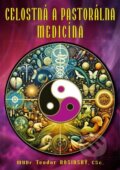 Kniha: Celostná a pastorálna medicína (Teodor Rosinský). CAD PRESS, 2024