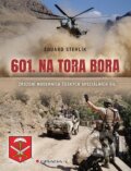 Kniha: 601. na Tora Bora (Eduard Stehlík). Grada, 2024