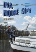Kniha: Dva modré šípy (Josef Blecha)