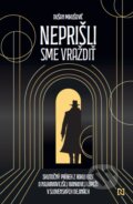 Kniha: Neprišli sme vraždiť (Dušan Mikušovič), 2025 Kniha: Neprišli sme vraždiť (Dušan Mikušovič), 2025