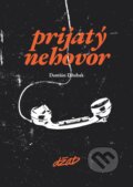 Kniha: Prijatý nehovor (Damián Džubak). DŽAD, 2023