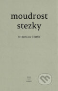 Kniha: Moudrost stezky (Miroslav Černý). Mgr. Pavel Kotrla, 2024