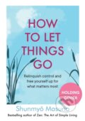 Kniha: How to Let Things Go (Shunmyo Masuno)