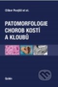 Patomorfologie chorob kostí a kloubů - Ctibor Povýšil, Galén, 2017