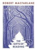 The Gifts of Reading - Robert Macfarlane, Penguin Books, 2017