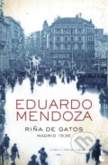 Kniha: Riña de Gatos (Eduardo Mendoza). Booket, 2015