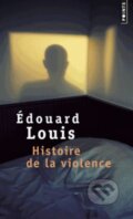Histoire de la violence - Édouard Louis, Points, 2017