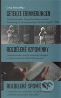 Geteilte Erinnerungen / Rozdělené vzpomínky / Rozdelené spomienky - Georg Traska, Mandelbaum Verlag, 2017