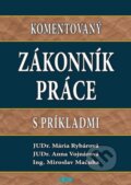 Komentovaný Zákonník práce s príkladmi - Mária Rybárová, Anna Vojnárová, Miroslav Mačuha, Epos, 2017