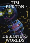 Kniha: Designing Worlds (Tim Burton). Design Museum, 2024