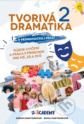 Kniha: Tvorivá dramatika v pedagogickej praxi 2. časť (Emma Martináková a Miriam Martináková). Mladý podnikavec, 2024