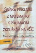Kniha: Sbírka příkladů z matematiky k přijímacím zkouškám na VŠE (Marta Rosická a Lada Eliášová). Ekopress, 2002
