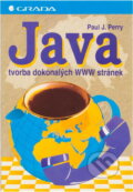 Kniha: Java : tvorba dokonalých WWW stránek (Paul J. Perry). Grada, 1996
