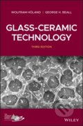 Kniha: Glass-Ceramic Technology (George H. Beall a Wolfram Holand). Wiley, 2019