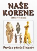 Kniha: Naše korene (Viktor Timura). Eko-konzult, 2024