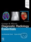Kniha: Grainger & Allison's Diagnostic Radiology Essentials (Lee A. Grant a Nyree Griffin). Elsevier Science, 2024