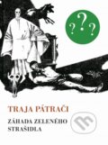 Kniha: Traja pátrači 4 - Záhada zeleného strašidla (Robert Arthur). SPN - pedagogické nakladatelství, 2024