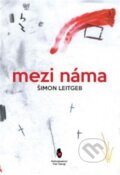 Kniha: Mezi náma (Šimon Leitgeb)