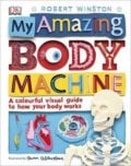 My Amazing Body Machine - Robert Winston, Owen Gildersleeve (ilustrátor), Dorling Kindersley, 2017
