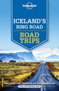 Iceland&#039;s Ring Road - Andy Symington, Alexis Averbuck, Carolyn Bain, Lonely Planet, 2017