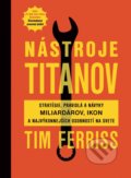 Nástroje titanov - Timothy Ferriss, 2017