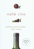 Kniha: Nahé víno (Alice Feiring), 2017 Kniha: Nahé víno (Alice Feiring), 2017