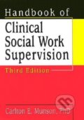 Kniha: Handbook of Clinical Social Work Supervision (Carlton E. Munson)