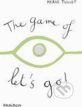 The game of let&#039;s go! - Herve Tullet, Phaidon, 2011