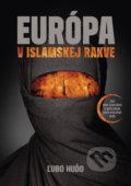 Európa v islamskej rakve - Ľubomír Huďo, EZEN, 2017